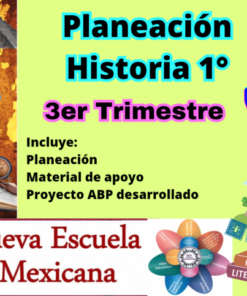 Planeación HISTORIA 1° secundaria NEM (Nueva Escuela Mexicana) Tercer Trimestre
