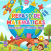 Colorida portada para un cuaderno de matemáticas titulado "Repaso de Matemáticas Preescolar y Primaria Baja", con niños, animales, números, formas, un cohete y un globo terráqueo, en una divertida escena al aire libre.