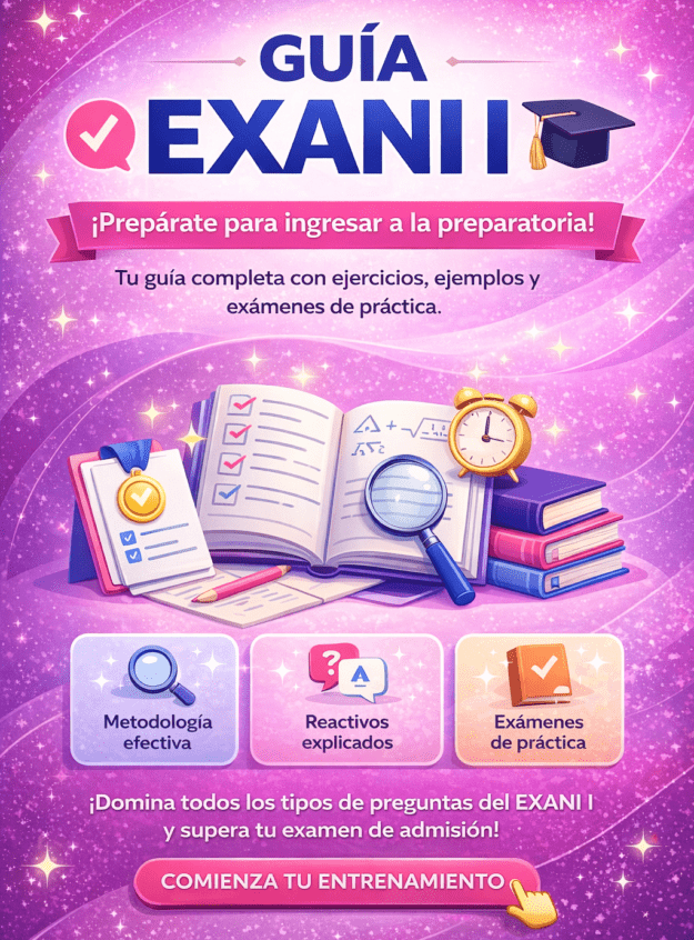 Guía EXANI I Ingreso a Preparatoria o Bachillerato (2026) 1 Guía EXANI I Ingreso a Preparatoria o Bachillerato (2026)