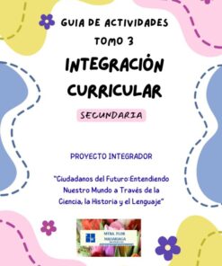 Portada en color titulada "Guía de Actividades Tomo 3 Integración Curricular Secundaria". Formas florales y abstractas bordean el texto, con una foto y un logotipo en la parte inferior central. Texto en español.
