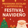 Cartel festivo rojo con un árbol decorado, Papá Noel sosteniendo un regalo verde y adornos colgantes. Texto en español: "Programa escolar y artístico del festival navideño. Gratis".