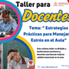 Folleto promocional de un taller para profesores sobre estrategias prácticas para gestionar el estrés en el aula, en el que aparecen profesores estresados, detalles del evento y gráficos en color. El texto destaca el valor del taller para mejorar la calidad de la enseñanza.