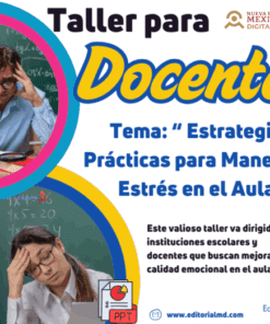 Folleto promocional de un taller para profesores sobre estrategias prácticas para gestionar el estrés en el aula, en el que aparecen profesores estresados, detalles del evento y gráficos en color. El texto destaca el valor del taller para mejorar la calidad de la enseñanza.