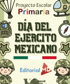 PROYECTO PRIMARIA (Todos los grados) “El Ejército Mexicano: Historia, valores y servicio a la nación”