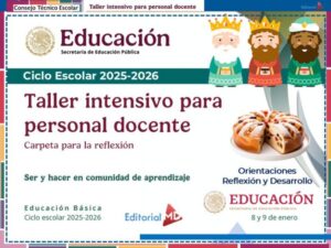 Convocatoria para un taller intensivo para docentes para el ciclo escolar 2025-2026 de la Secretaría de Educación Pública de México, con imágenes de reyes magos, una Rosca de Reyes y texto sobre reflexión y desarrollo profesional.
