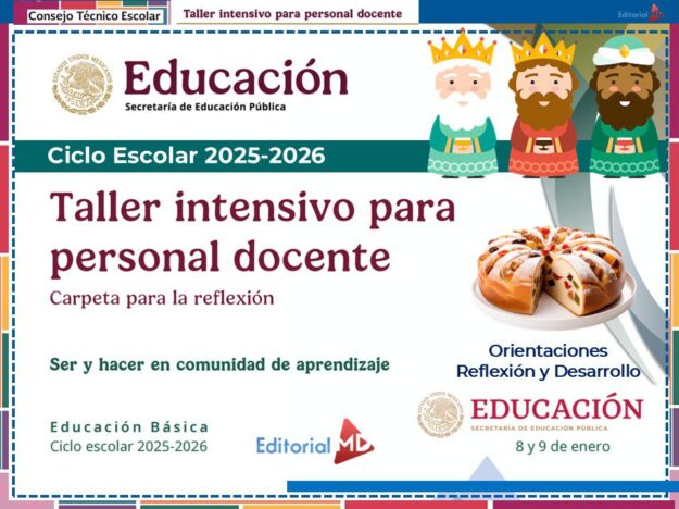 Taller Intensivo para Docentes – Enero 2026 (Productos Contestados) 1 Convocatoria para un taller intensivo para docentes para el ciclo escolar 2025-2026 de la Secretaría de Educación Pública de México, con imágenes de reyes magos, una Rosca de Reyes y texto sobre reflexión y desarrollo profesional.