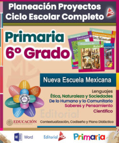Planeaciones 6° Sexto Grado de Primaria NEM (Ciclo Escolar Completo 2026 - 2027) + Exámenes Trimestrales