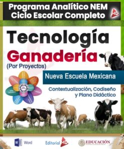 Programa Analítico Tecnología – Énfasis en Ganadería 1° de Secundaria | NEM 2025–2026