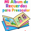 Cuadernillo de Trabajo Mi Álbum de Recuerdos para Preescolar