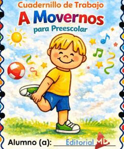 La portada del Cuadernillo de Trabajo A Movernos para Preescolar muestra a un niño sonriente con camiseta amarilla y pantalón corto azul, con una pelota roja y blanca, notas musicales, sol, nubes de colores y un espacio debajo para el nombre del alumno.
