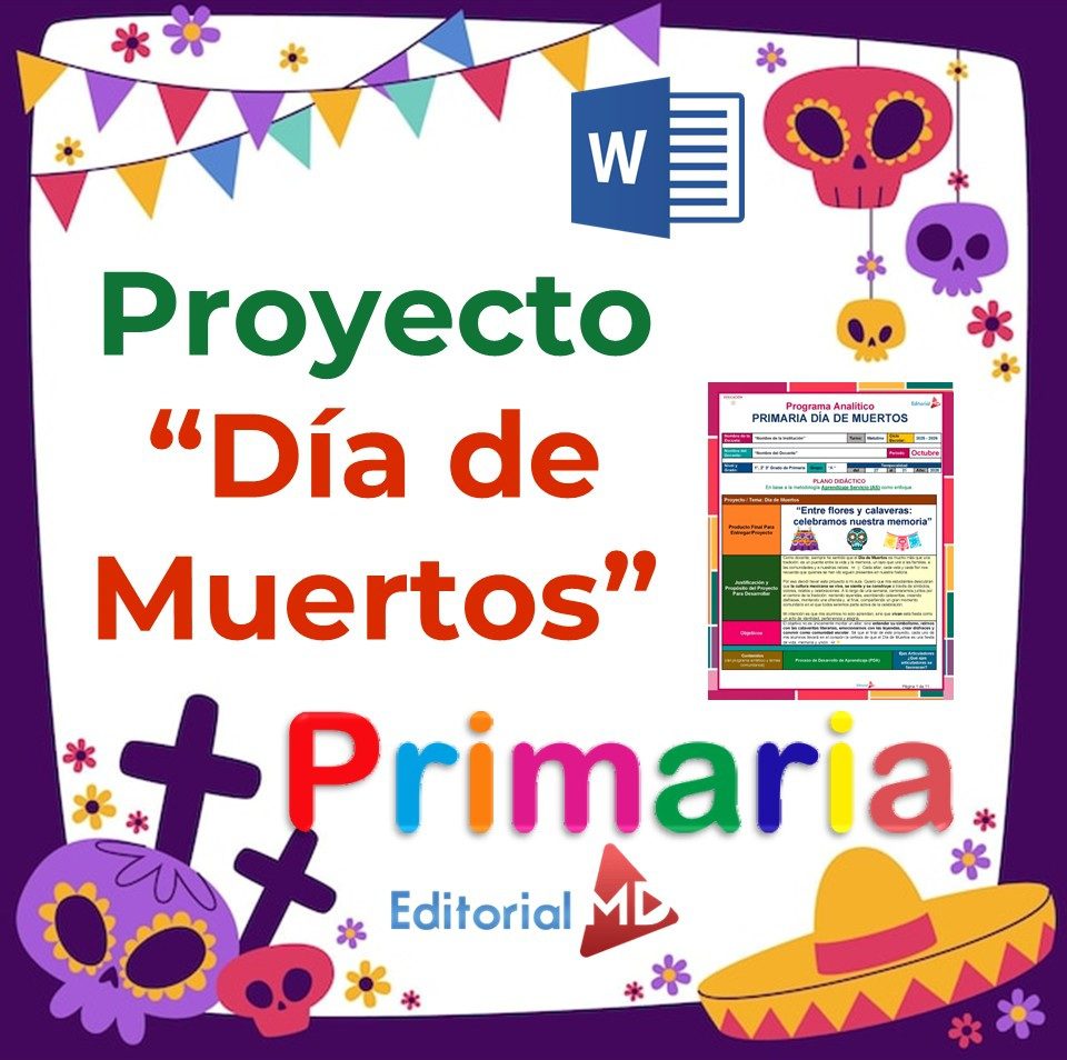 Planeación Proyecto Escolar: “Día de Muertos" 1°, 2° y 3° Grado Primaria NEM 2025 - 2026 1 Gráfico colorido para un proyecto del "Día de Muertos" para la escuela primaria, con decoraciones festivas como papel picado, calaveras, flores, cruces y un sombrero, con una vista previa de un documento de Word en el centro.