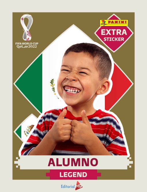 Un niño con una amplia sonrisa y los ojos cerrados levanta dos pulgares frente a un fondo con la bandera mexicana. La tarjeta tiene la etiqueta "ALUMNO LEGEND" con "Mundial Qatar 2022" y "Figuritas Stikers/Cromos Editables Mundial Qatar 2022 ] PANINI" en la parte superior.