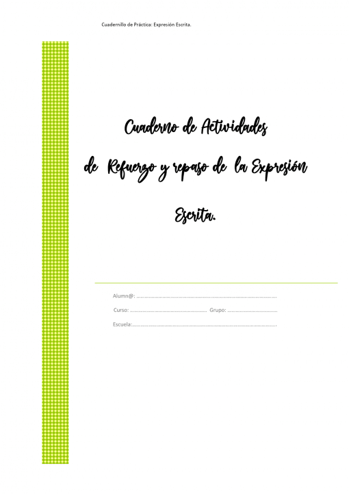 Portada de un cuaderno de trabajo Cuaderno de repaso de Expresión Escrita con espacio para el nombre del estudiante, el grupo y los detalles de la escuela. Decorado con una cenefa de lunares verdes en el lado izquierdo.