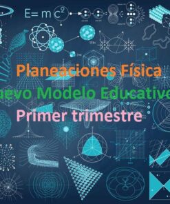 Planeaciones Fisica Secundaria (Nuevo Modelo Educativo) primer trimestre