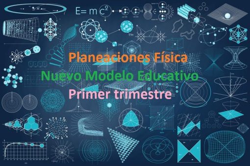 Planeaciones Fisica Secundaria (Nuevo Modelo Educativo) primer trimestre