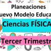 planeaciones de ciencias fisica tercer trimestre