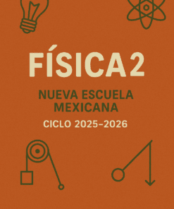 Portada de un libro de texto de física titulado "Física 2 Nueva Escuela Mexicana Ciclo 2025-2026" con iconos relacionados con la ciencia como una bombilla, un átomo, una polea y un péndulo sobre fondo marrón.