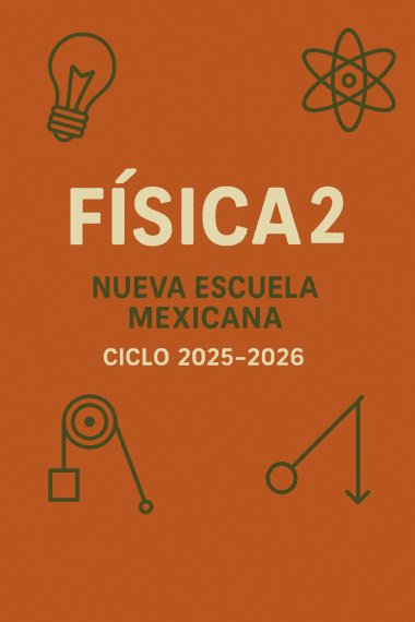 Portada de un libro de texto de física titulado "Física 2 Nueva Escuela Mexicana Ciclo 2025-2026" con iconos relacionados con la ciencia como una bombilla, un átomo, una polea y un péndulo sobre fondo marrón.