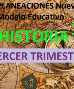 Planeacion Nuevo Modelo Educativo HISTORIA 1 TERCER TRIMESTRE