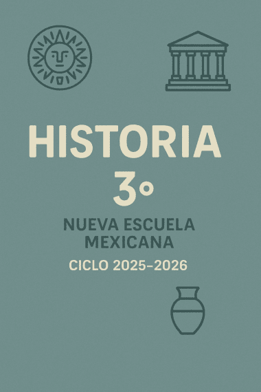 Portada de un libro de texto titulado "Historia 3° Nueva Escuela Mexicana Ciclo 2025-2026" con iconos de un sol, un templo griego y un jarrón sobre fondo verde azulado.