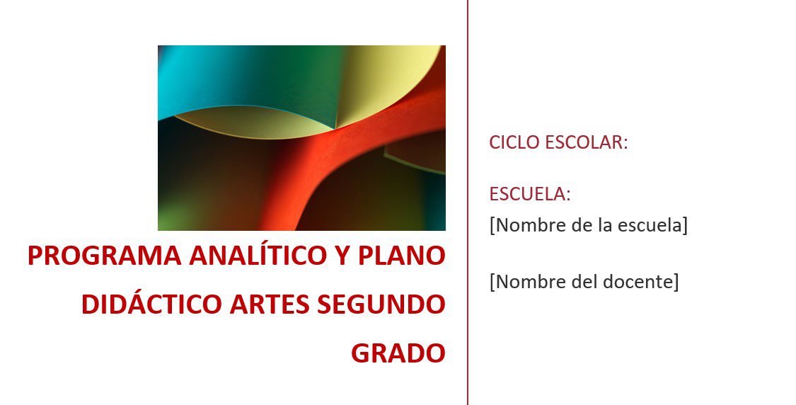 Artes - Programa Analítico y Plano Didáctico - Segundo Grado de Secundaria 2 Artes - Programa Analítico y Plano Didáctico - Segundo Grado de Secundaria - Image 2