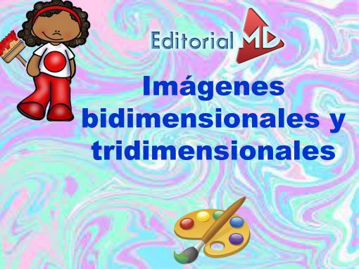 imágenes bidimensionales y tridimensionales