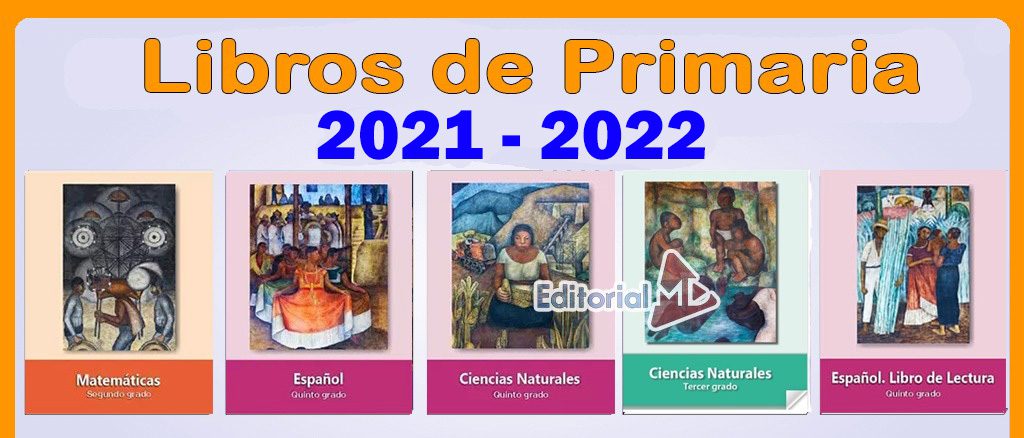 Libros De Texto Primaria Gratuitos Ciclo 2021 Descarga