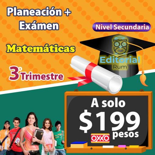 Colorido cartel promocional del plan de examen y guía de estudio "Planeaciones Secundaria Matemáticas 3 Trimestre 3 (PLAN 2017)" con un precio de 199 pesos, disponible en oxxo, que presenta a un grupo de jóvenes estudiantes e imágenes de libros de texto.