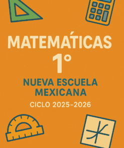 Portada naranja con "Matemáticas 1° Nueva Escuela Mexicana Ciclo 2025-2026" e ilustraciones de una calculadora, un transportador, una regla triangular y un símbolo matemático.