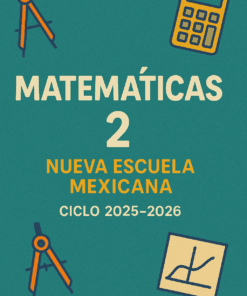 Portada del libro con el título "Matemáticas 2 Nueva Escuela Mexicana Ciclo 2025-2026", decorada con ilustraciones de dos compases, una calculadora y un gráfico matemático sobre fondo verde azulado.