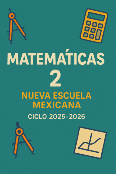 Portada del libro con el título "Matemáticas 2 Nueva Escuela Mexicana Ciclo 2025-2026", decorada con ilustraciones de dos compases, una calculadora y un gráfico matemático sobre fondo verde azulado.