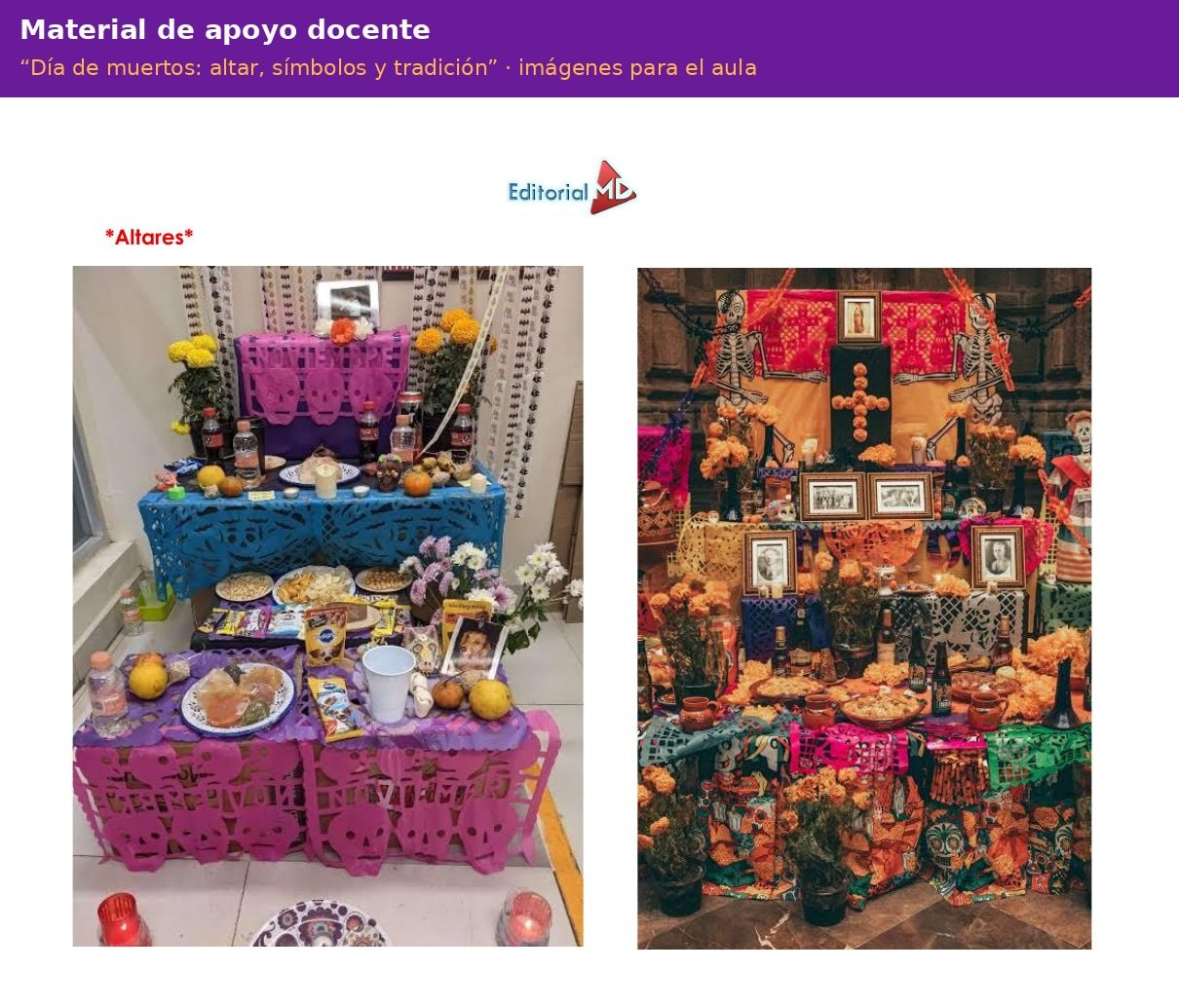 Planeación Altar de Muertos para Preescolar: Símbolos y Tradición 6 Material de apoyo docente de la planeación Día de muertos: altar, símbolos y tradición para preescolar