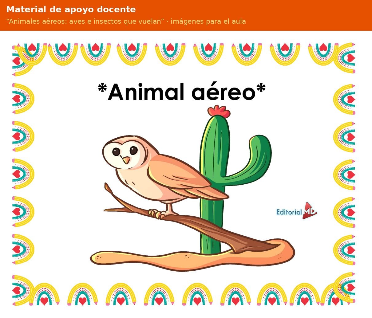 Planeación Animales que Vuelan para Preescolar: Aves e Insectos 6 Material de apoyo docente de la planeación Animales aéreos: aves e insectos que vuelan para preescolar