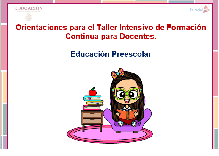 Una diapositiva con el título "Orientaciones para el Taller Intensivo de Formación Continua para Docentes. Educación Preescolar". Muestra a una niña de dibujos animados con gafas sosteniendo un libro, sentada en una silla morada sobre una alfombra rosa. Hay libros y una manzana en una mesa auxiliar, destacando Productos Contestados Taller Intensivo Julio 2024 Preescolar.