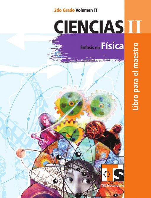 Portada de un libro de texto de ciencias titulado "ciencias ii" con énfasis en la física, que presenta coloridos elementos abstractos y de collage que incluyen gráficos de engranajes y una superposición de retratos.