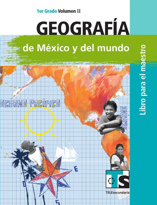 La portada de un libro de texto de geografía titulado "geografía de méxico y del mundo" para telesecundaria de primer grado, que presenta un colorido mapa del mundo e imágenes de dos niños pequeños.