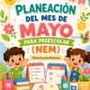 Colorida ilustración de dos alegres niños con material escolar, calendarios y flores sobre un fondo festivo de temática primaveral. Destaca el producto "Planeacion del mes de mayo para preescolar (NEM)" en texto vibrante.