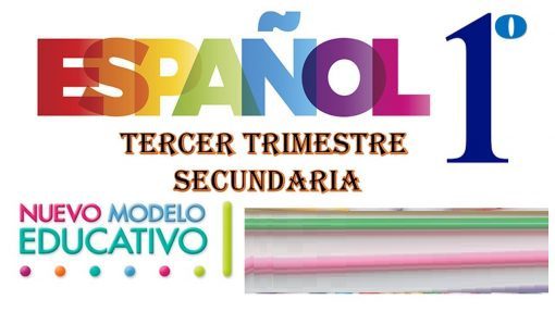 Planeaciones Español Secundaria 1° Tercer Trimestre Nuevo Modelo Educativo  Ciclo Escolar