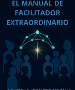 El Manual del Facilitador Extraordinario