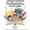 EVALUACIÓN DIAGNÓSTICA PARA PRIMER GRADO, CONOCIMIENTOS Y HABILIDADES 31 kit Diagnóstico Pedagógico para primer gradod de Primaria.