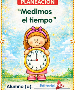 Ilustración de una niña sonriente que sostiene un reloj a las 12:00, con "Planeación Medimos el Tiempo para Preescolar" encima. Relojes de colores y adornos de temática escolar bordean la escena, haciendo que el aprendizaje sea divertido.