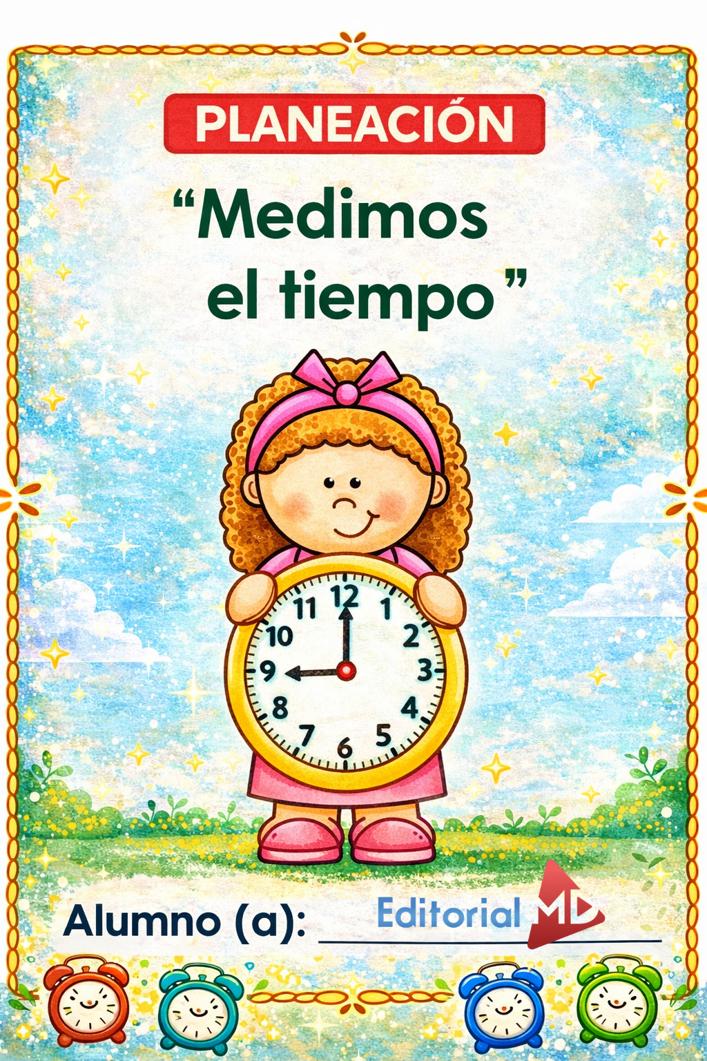 Planeación Medimos el Tiempo para Preescolar 1 Ilustración de una niña sonriente que sostiene un reloj a las 12:00, con "Planeación Medimos el Tiempo para Preescolar" encima. Relojes de colores y adornos de temática escolar bordean la escena, haciendo que el aprendizaje sea divertido.