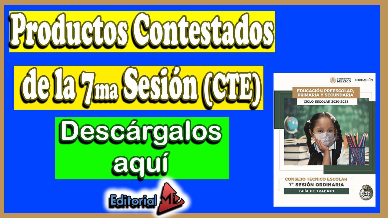 Productos Contestados CTE Mayo 2021 (7a Sesión)