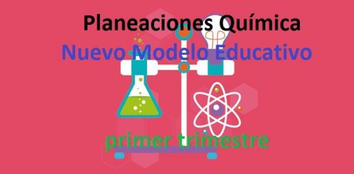 Planeaciones Química secundaria nuevo modelo educativo