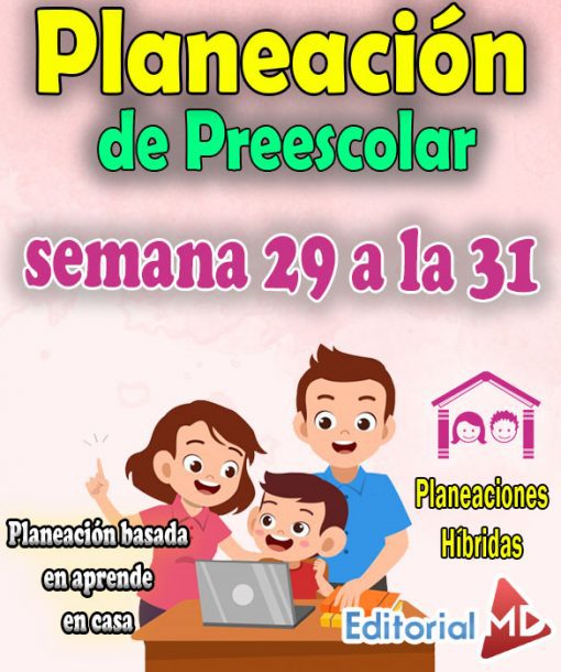 semana 29 a la 31 Planeación HÍBRIDA de Preescolar Aprende en casa