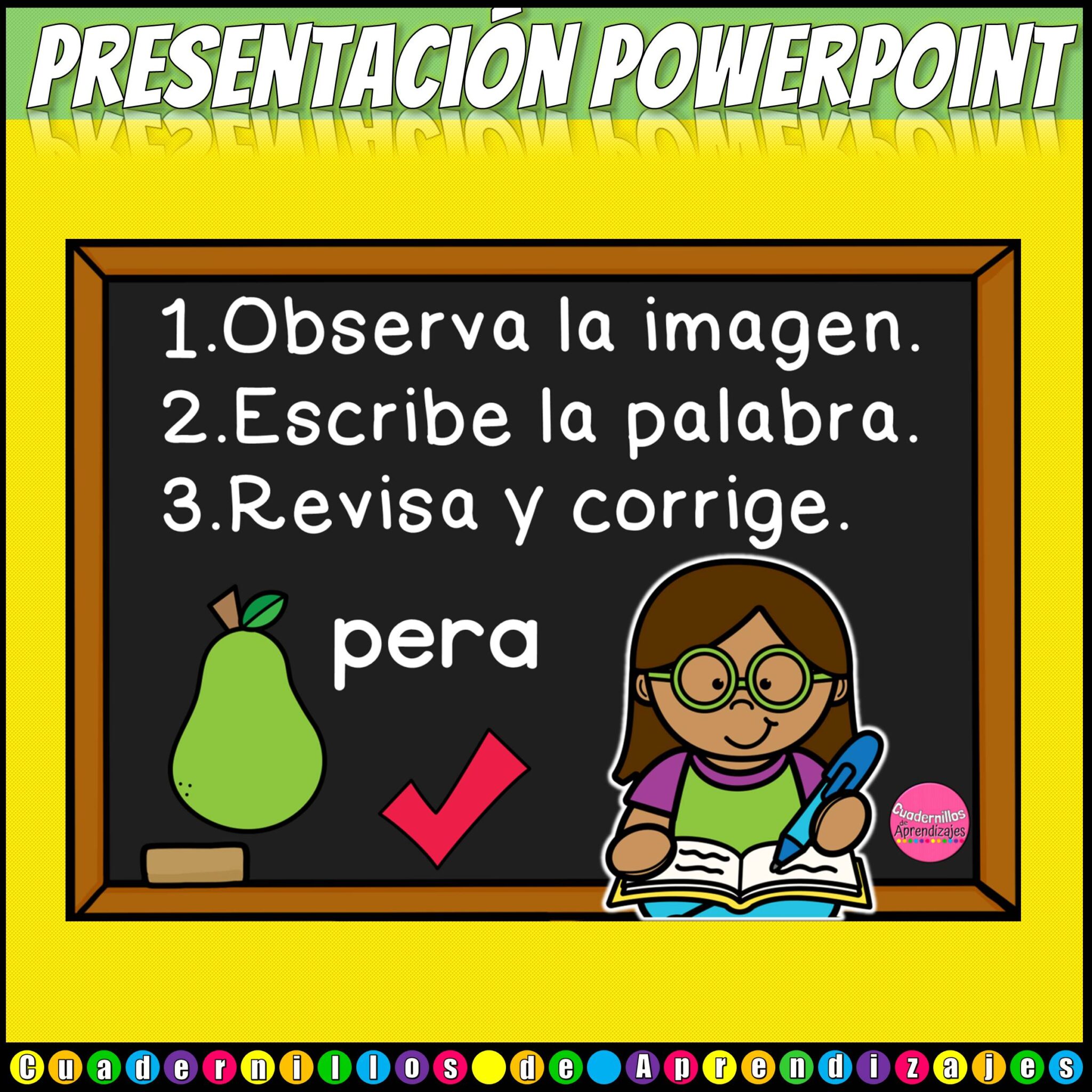 Juego Palabras Bisílabas 2 Un colorido póster educativo muestra los pasos para una actividad de PowerPoint: 1. Observar la imagen (una pera), 2. Escribir la palabra ("pera"), 3. Repasar y corregir. Una niña de dibujos animados escribe en un cuaderno junto a una pizarra.