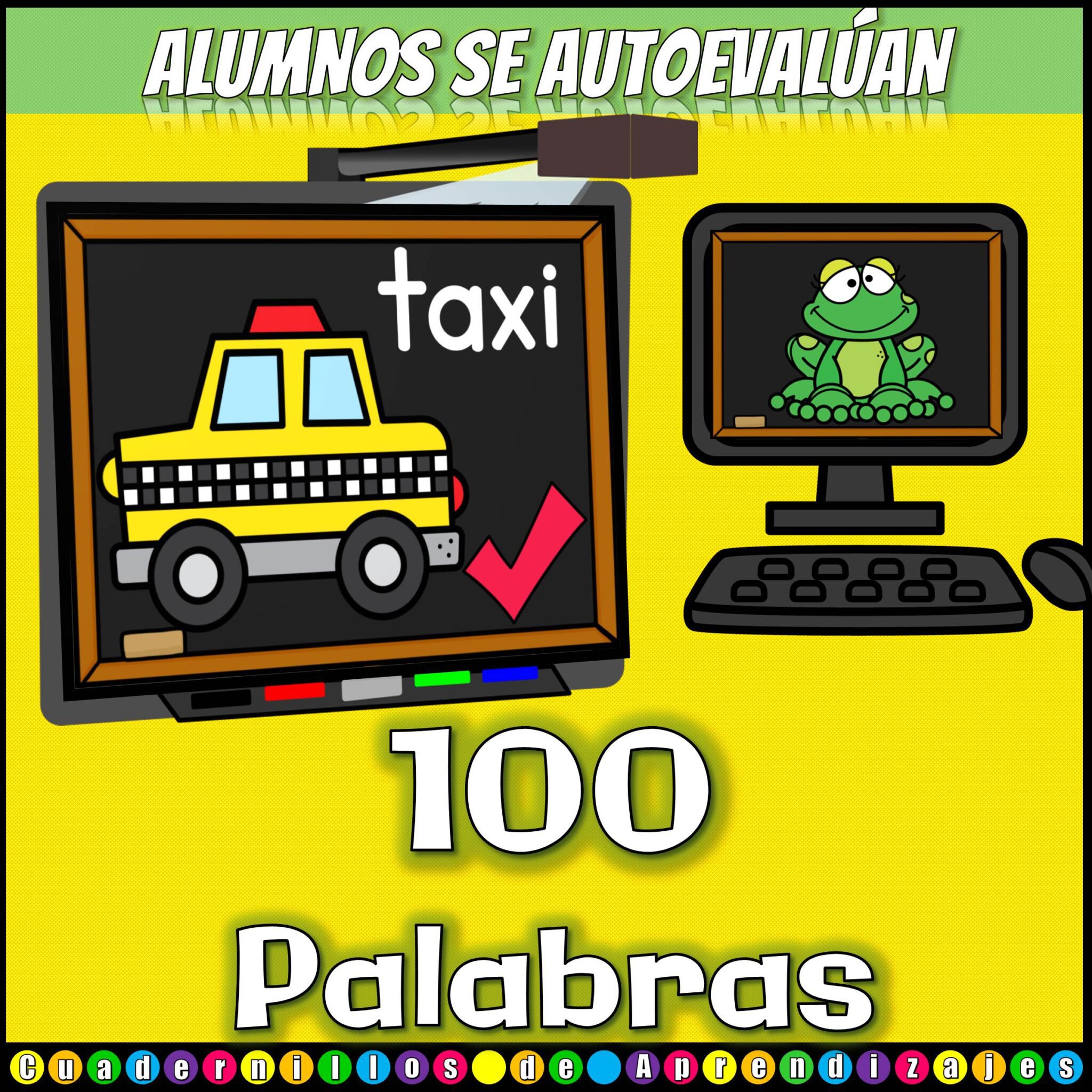 Juego Palabras Bisílabas 4 Colorido póster educativo con imágenes de dibujos animados de un taxi en una pizarra con la etiqueta "taxi" y una rana en el monitor de un ordenador. El texto dice "Alumnos se autoevalúan" y "100 Palabras" en la parte inferior.