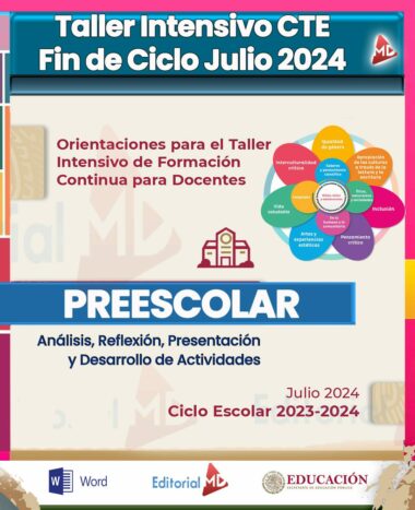 Un colorido cartel informativo para un taller "Taller Intensivo CTE Fin de Ciclo Julio 2024" para docentes de preescolar. Cuenta con detalles de orientación para la formación continua docente, teniendo el evento programado para julio de 2024, abarcando el ciclo escolar 2023-2024.