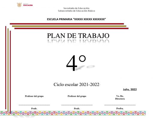 Imagen de la portada del plan de trabajo de una escuela primaria para el ciclo escolar 2021-2022, titulado "Plan de Reforzamiento CUARTO de Primaria (04 a 22 de julio 2022)." Incluye espacios en blanco para el nombre de la escuela, los nombres de los maestros y el nombre del director, con un borde con diseños coloridos tradicionales en la parte inferior.